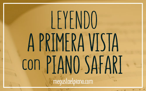 Leyendo a primera vista con Piano Safari